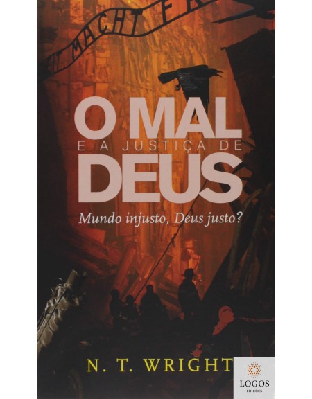O mal e a justiça de Deus - Mundo injusto, Deus justo? 9788577790180. N.T. Wright