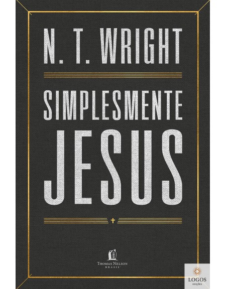 Simplesmente Jesus. 9788571671270. N.T. Wright