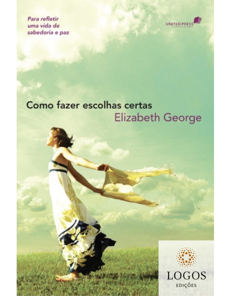 Como fazer escolhas certas. 9788524304521. Elizabeth George