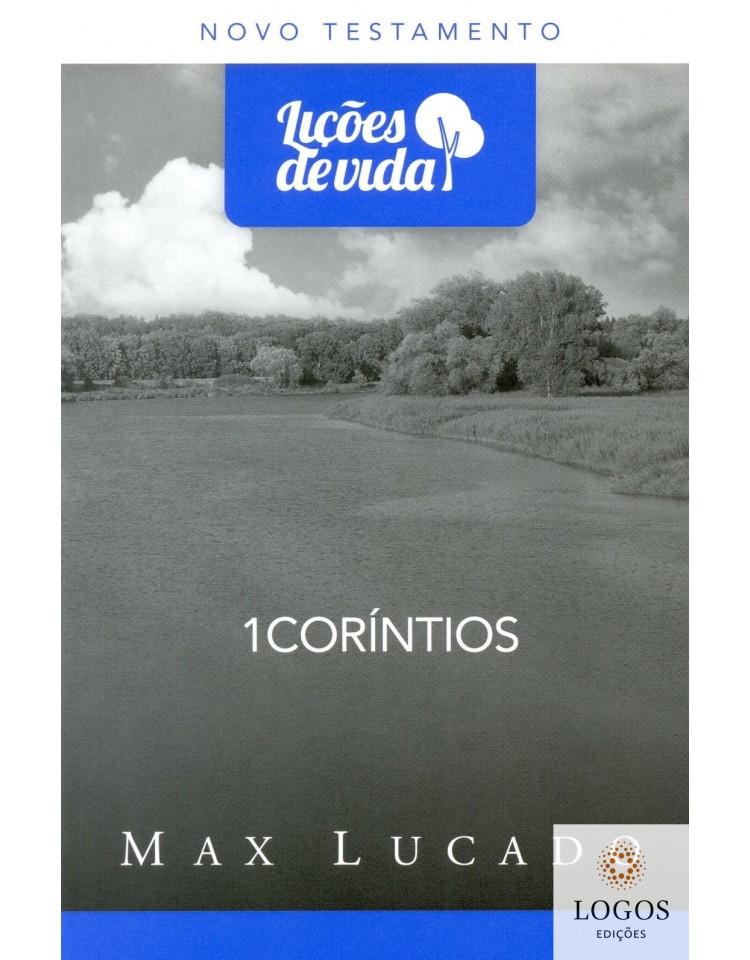 Série Lições de Vida - 1 Coríntios. 9788573258509. Max Lucado
