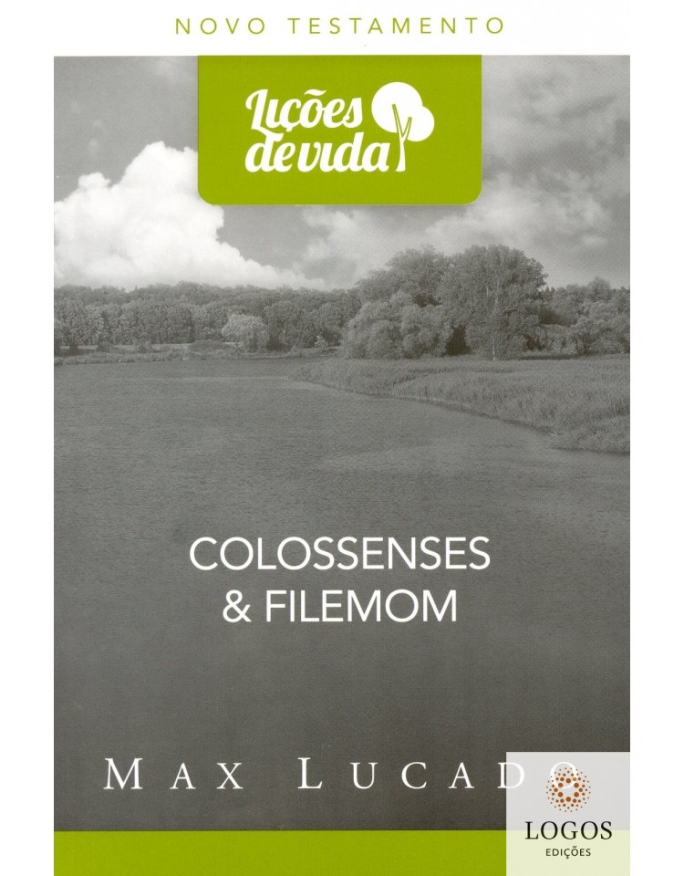 Série Lições de Vida - Colossenses & Filemon. 9788543300184. Max Lucado