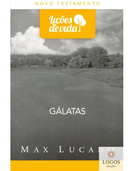Série Lições de Vida - Gálatas. 9788543300153. Max Lucado