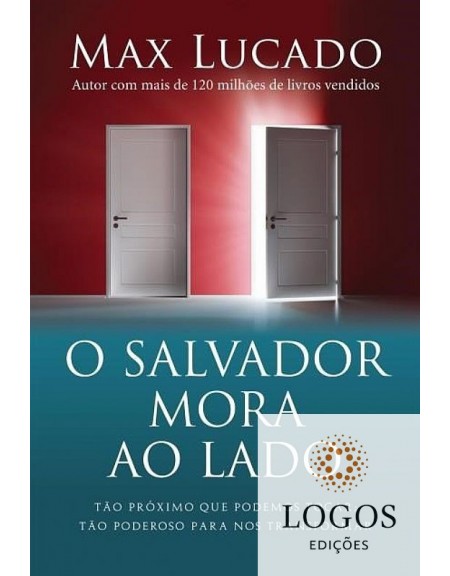 O salvador mora ao lado - tão próximo que podemos tocar. tão poderoso para nos transformar. 9788578607920. Max Lucado