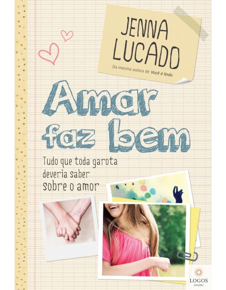 Amar faz bem. 9788578605582. Jenna Lucado Bishop