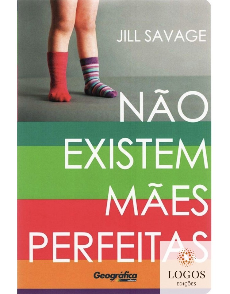 Não existem mães perfeitas. 9788580642155. Jill Savage