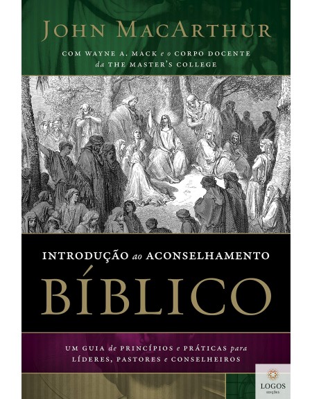 Introdução ao aconselhamento bíblico. 9788578608743. John MacArthur