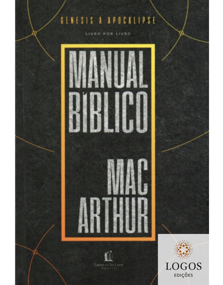 Manual bíblico MacArthur - Génesis à Apocalipse livro por livro. 9788571670082. John MacArthur