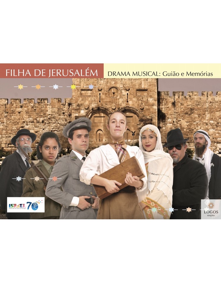 Filha de Jerusalém - Drama Musical: Guião e Memórias. 9789893312162