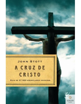A cruz de Cristo. 9788573671469. John Stott