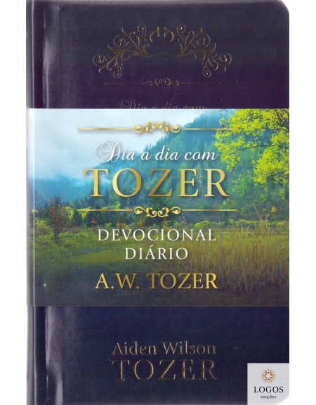 Dia a dia com Tozer - devocional diário - capa de luxo almofadada. 9781680431506