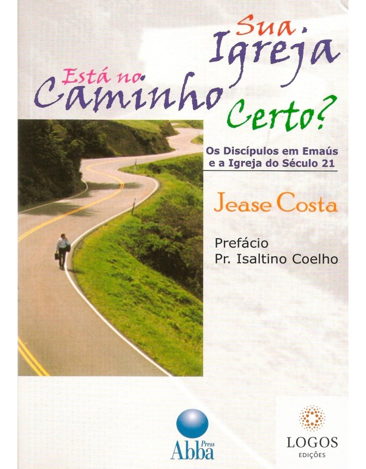 Sua igreja está no caminho certo? 9788585931575. Jease Costa