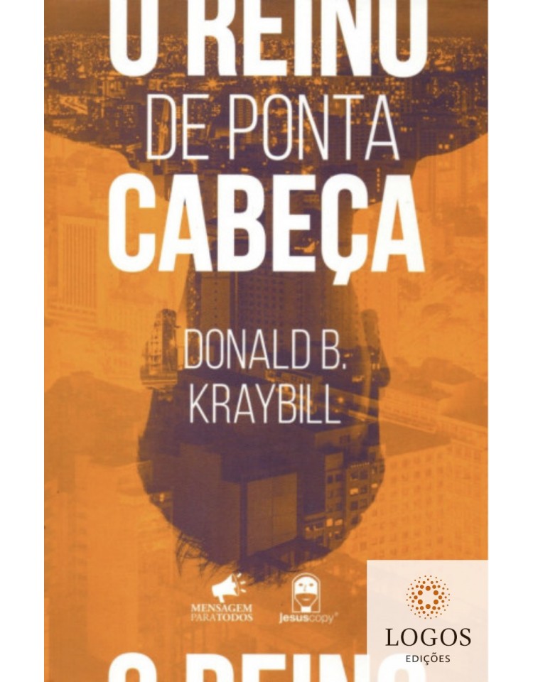 O reino de ponta cabeça. 9788560535927. Donald B. Kraybill