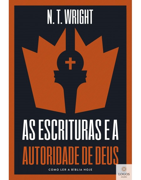 As Escrituras e a autoridade de Deus. 9786556891637. N.T. Wriight