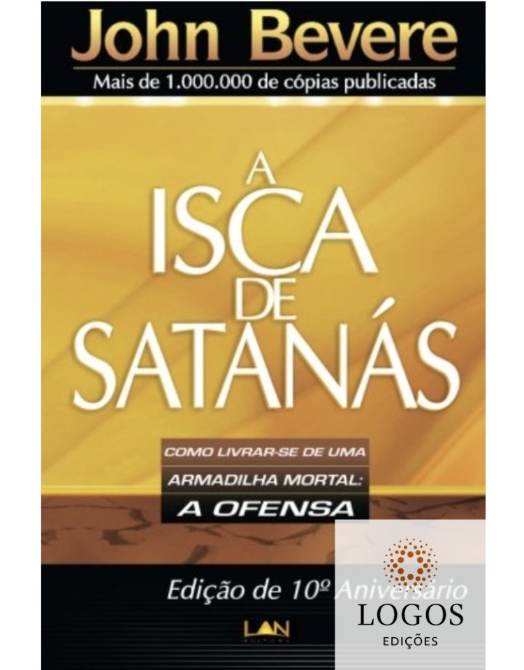 A isca de Satanás. 9788599858196. John Bevere A isca de Satanás. 9788599858196. John Bevere