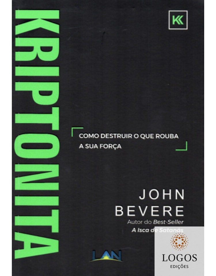 Kriptonita - como descobrir o que rouba a sua força. 9788559290172. John Bevere Kriptonita - como descobrir o que rouba a sua força. 9788559290172. John Bevere
