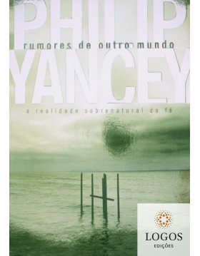 Rumores de outro mundo. 9788573678031. Philip Yancey