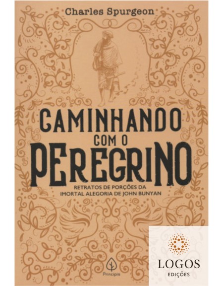Caminhando com o peregrino - retratos de porções da imortal alegoria de John Bunyan. 9786555521672. Charles Haddon Spurgeon
