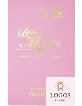 Bíblia da mulher segundo o coração de Deus - capa rosa. 6015924325386. Elizabeth George