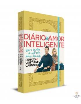 Diário do amor inteligente - capa amarela. 9788578609566. Renato Cardoso. Cristiane Cardoso