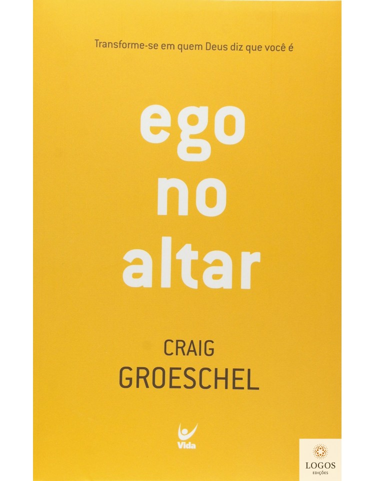 Ego no altar. 9788538302995. Craig Groeschel