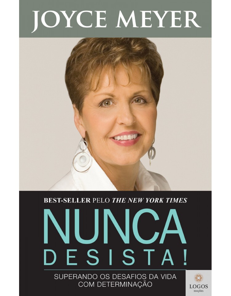 Nunca desista! - Superando os desafios da vida com determinação. 9788561721602. Joyce Meyer