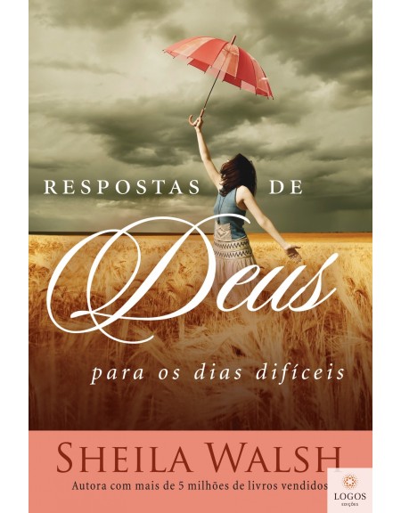 Respostas de Deus para os dias difíceis. 9788578608286. Sheila Walsh