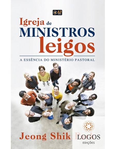 Igreja de ministros leigos - a essência do ministério pastoral. 9788582830734. Jeong Shik Park