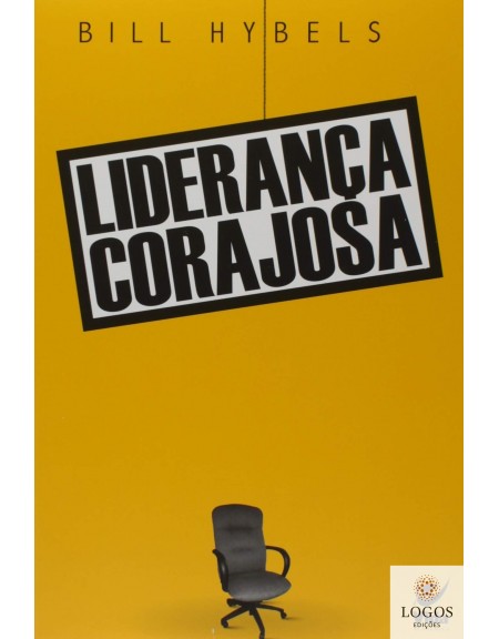 Liderança corajosa. 9788573676099 Bill Hybells