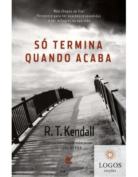Só termina quando acaba. 9788538303305. R.T. Kendall