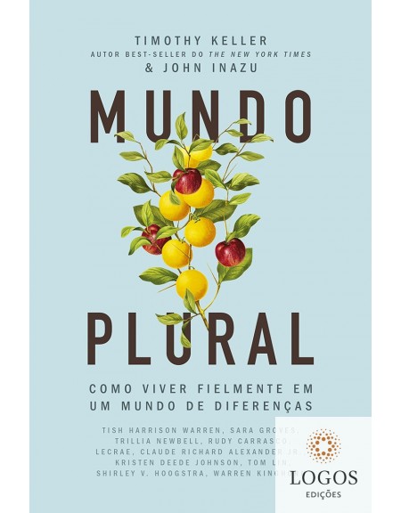 Mundo plural - como viver fielmente em um mundo de diferenças. 9786586136951. Timothy Keller. John Inazu