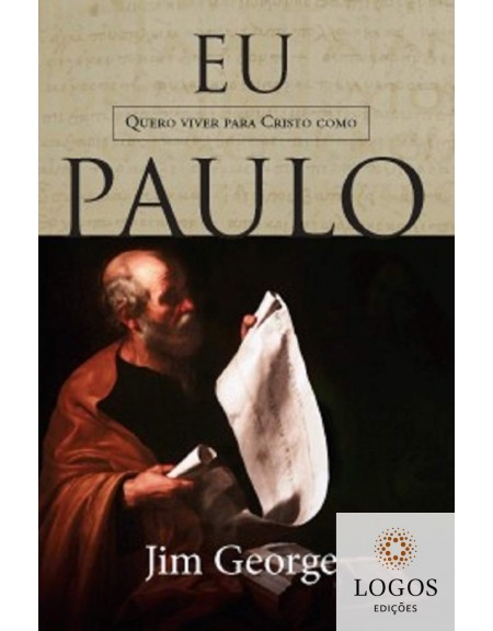 Eu quero viver para Cristo como Paulo. 9788573439892. Jim George