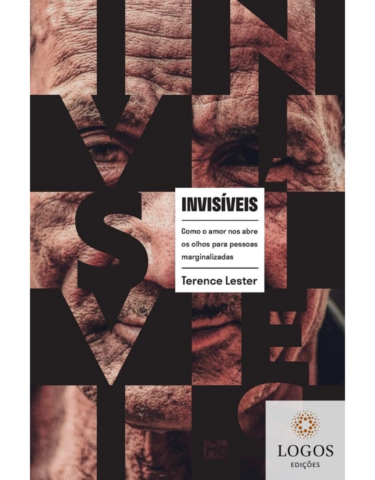 Invisíveis - como o amor nos abre os olhos para pessoas marginalizadas. 9786586027860. Terence Lester