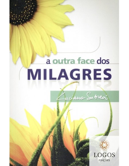 A outra face dos milagres. 9788598824161. Luciano Subirá