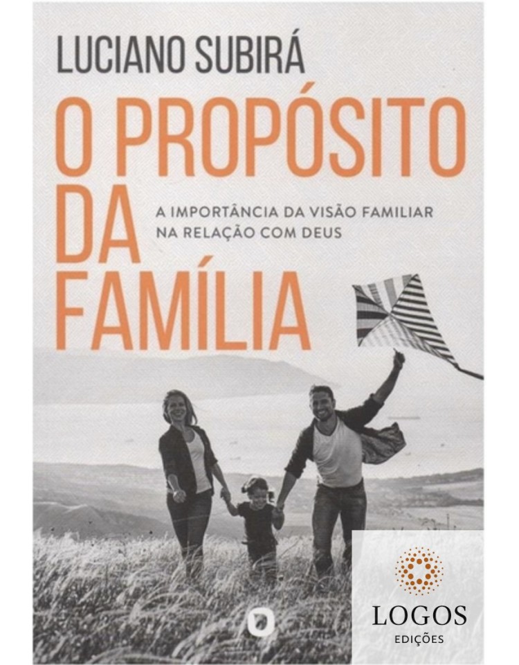 O propósito da família. 9786599007316. Luciano Subirá