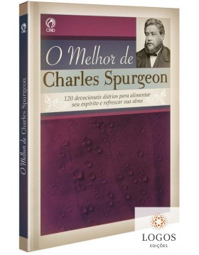 O melhor de Charles Spurgeon - 120 devocionais diários para alimentar o seu espírito e refrescar a sua alma. 7908234001479