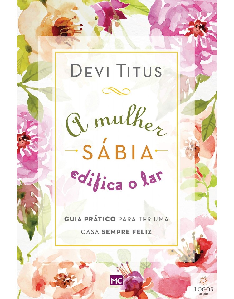 A mulher sábia edifica o lar. 9788543302317. Devi Titus