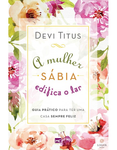A mulher sábia edifica o lar. 9788543302317. Devi Titus