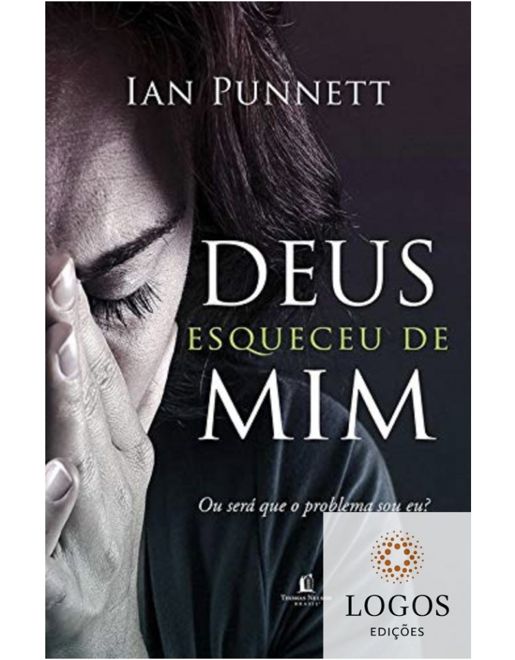 Deus esqueceu de mim - ou será que o problema sou eu? 9788578604561. Ian Punnett