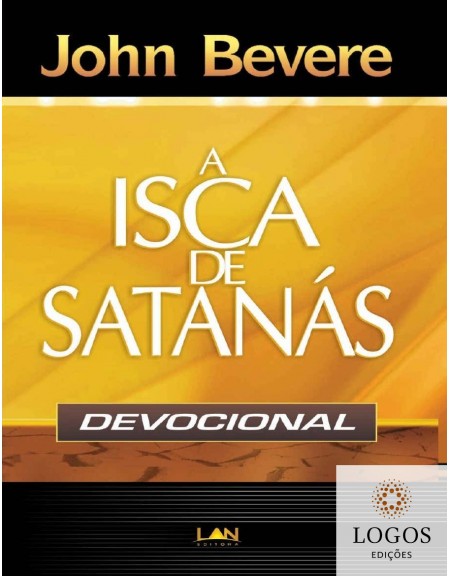 A isca de Satanás - devocional. 9788599858226. John Bevere