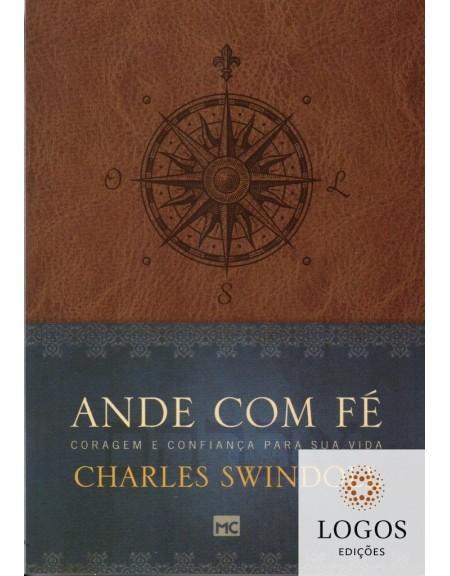 Ande com fé - coragem e confiança para sua vida. 9788543303550. Charles Swindoll