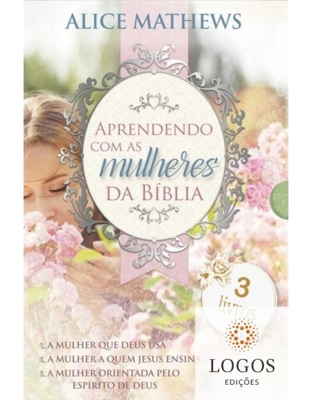 Aprendendo com as mulheres da Bíblia - caixa com três livros. 9786586078183. Alice Mathews