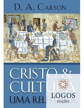 Cristo e cultura - uma releitura. 9788527505048. D.A. Carson