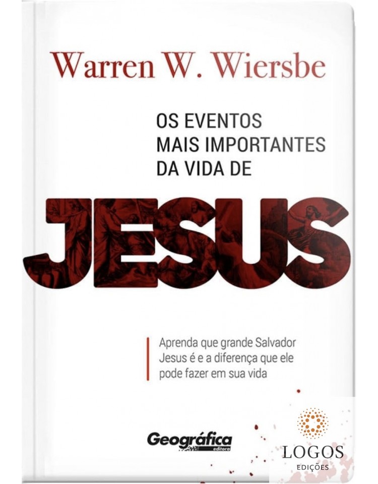 Os eventos mais importantes da vida de Jesus. 9788585931797. Warren W. Wiersbe