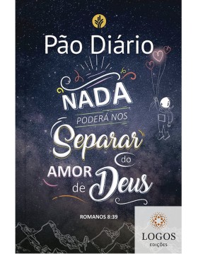 Pão Diário - volume 25 - nada nos separa do amor de Deus. 9786586078725