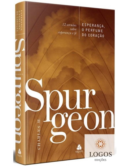 Esperança, o perfume do coração - 12 sermões sobre fé e esperança. 9786586048032. Charles Haddon Spurgeon