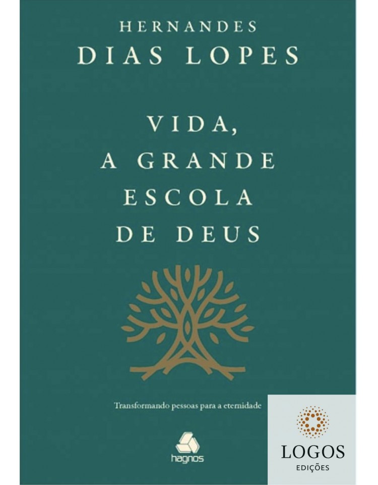 Vida, a grande escola de Deus - transformando pessoa para a eternidade. 9788577423187. Hernandes Dias Lopes