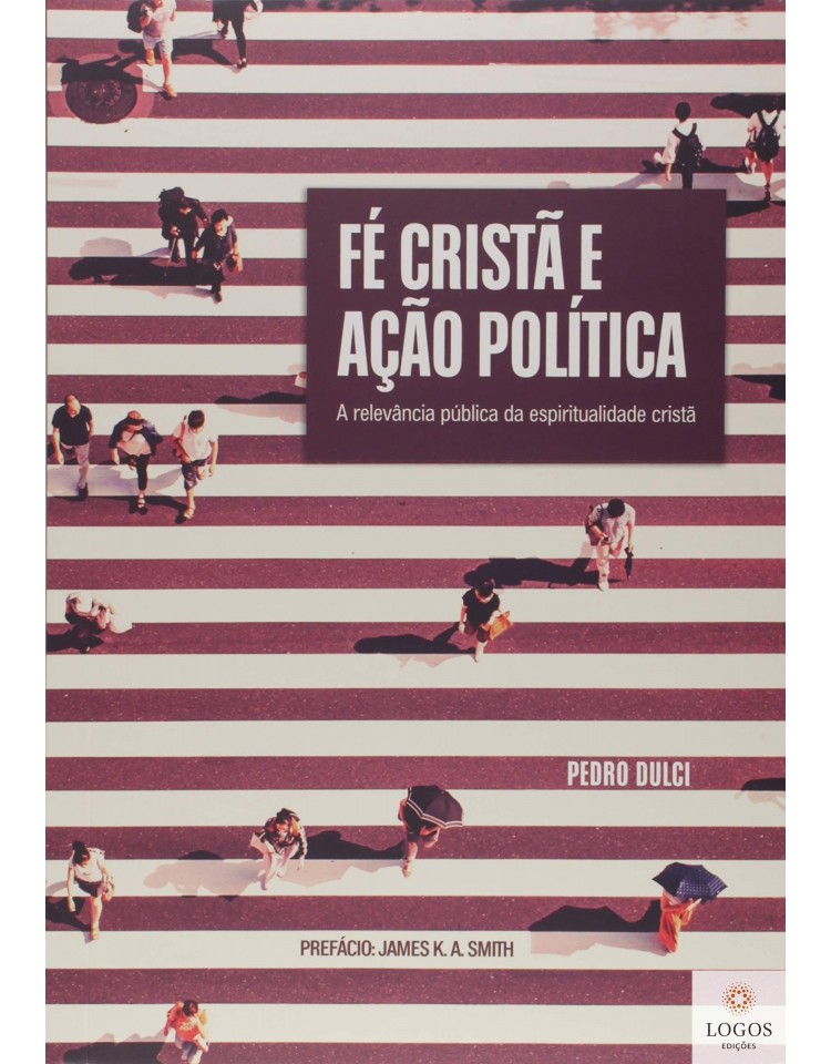 Fé cristã e ação política. 9788577791811. Pedro Dulci