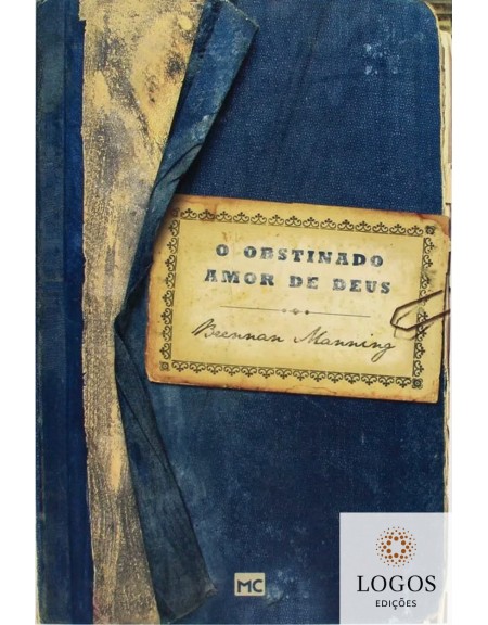 O obstinado amor de Deus. 9788573254990. Brennan Manning
