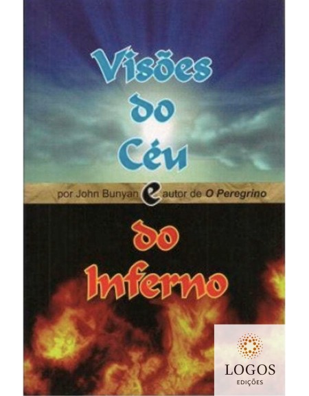 Visões do céu e do inferno. 9788564791046. John Bunyan