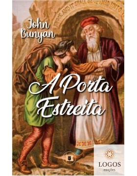 A porta estreita. 9786500304770. John Bunyan